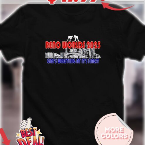 Reno Worlds 2025 Girl’s Wrestling at it’s finest shirt