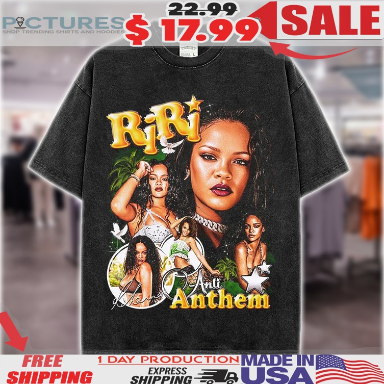 Rihanna Bad Gal RiRi Anti Anthem Shirt