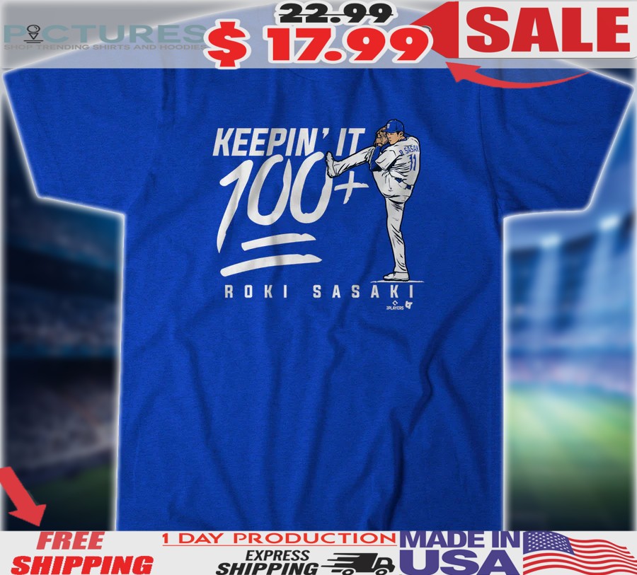 Roki Sasaki Los Angeles Dodgers Keepin' It 100+ Shirt