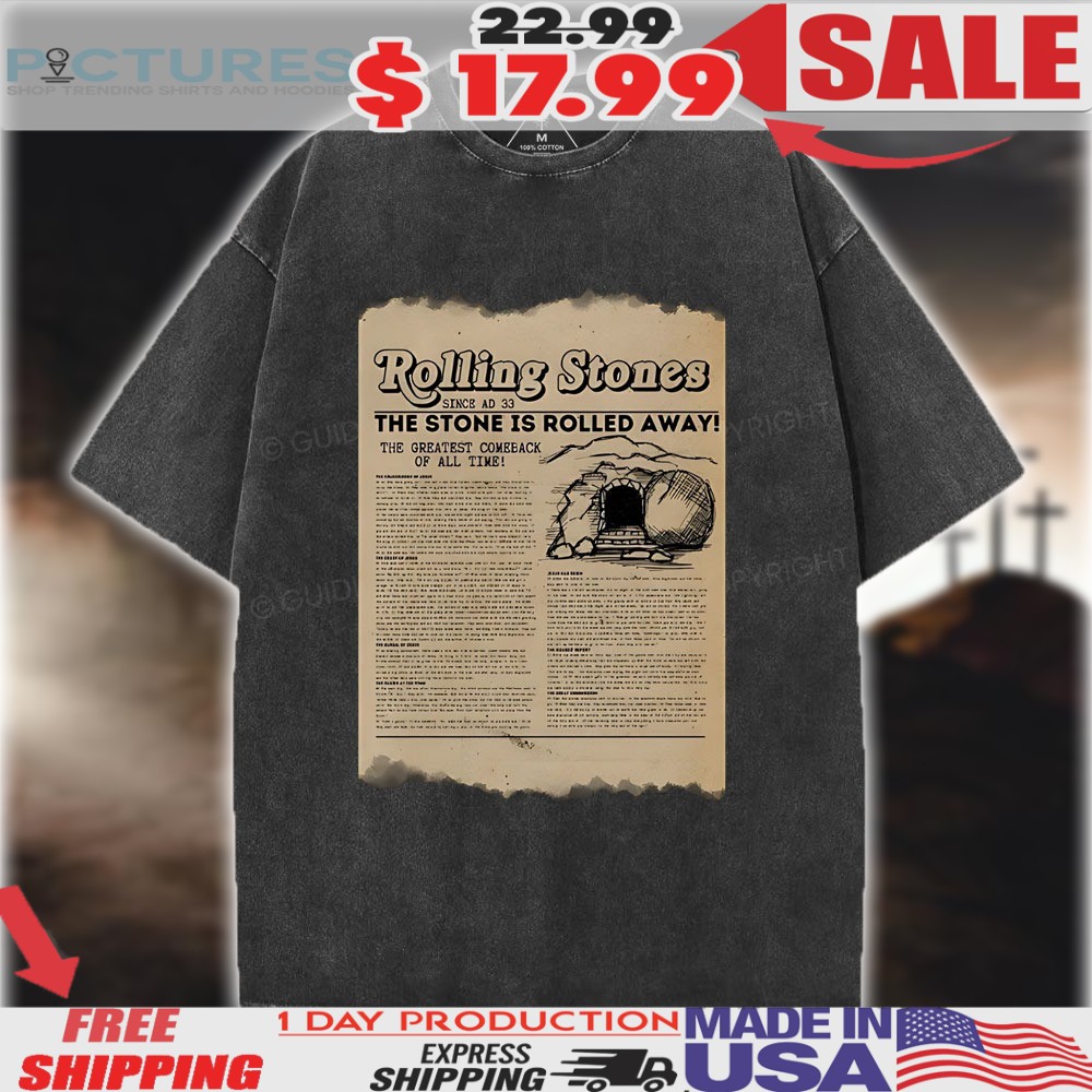 Rolling Stone The Stone Is Rolled Away Newspaper Christian Vintage Shirt Rolling Stone The Stone Is Rolled Away Newspaper Christian Vintage Shirt
