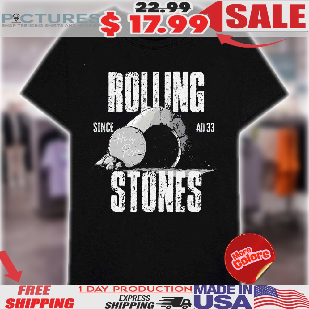 Rolling Stones He Is Risen Christian Shirt