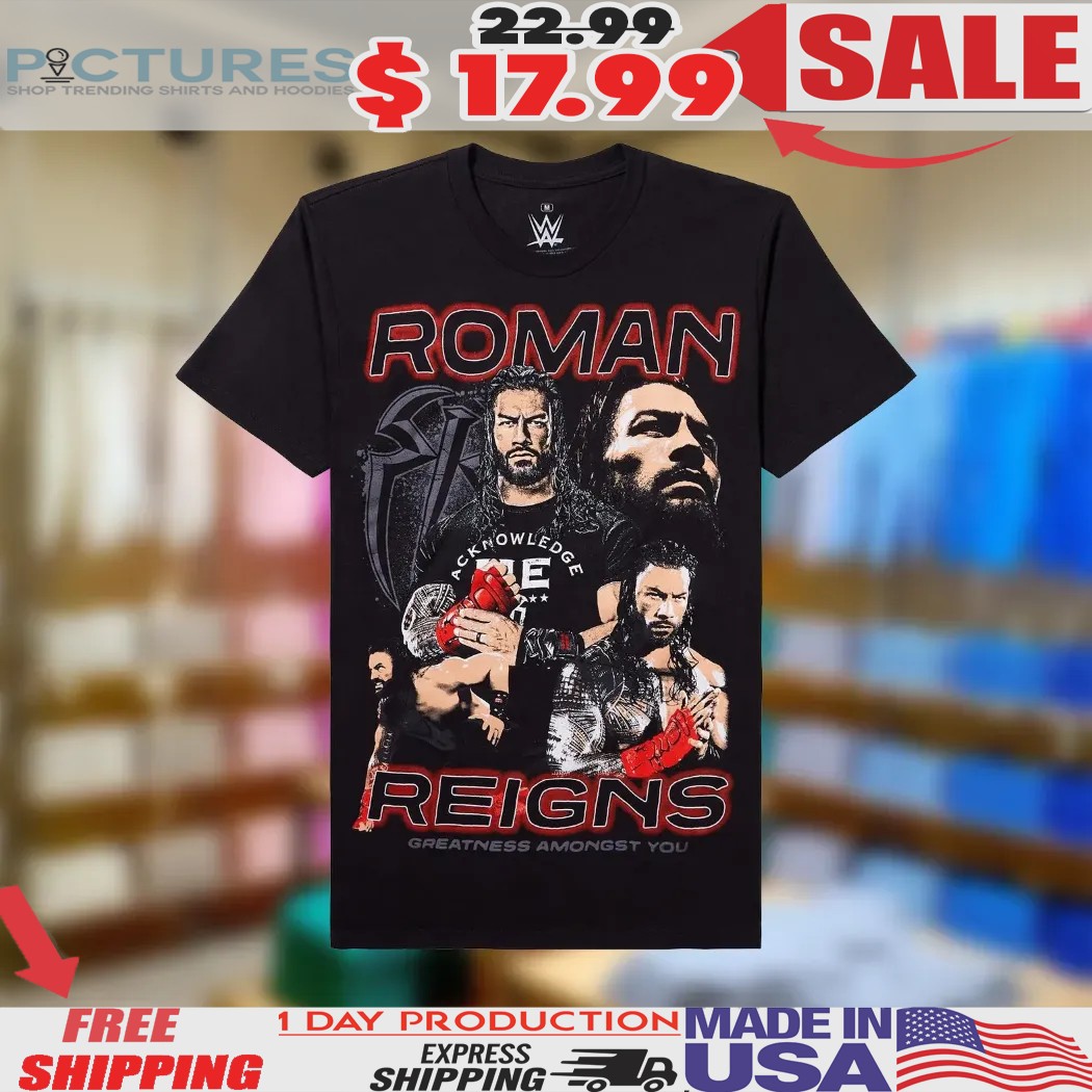 Roman Reigns Greatness Amongst You WWE Shirt