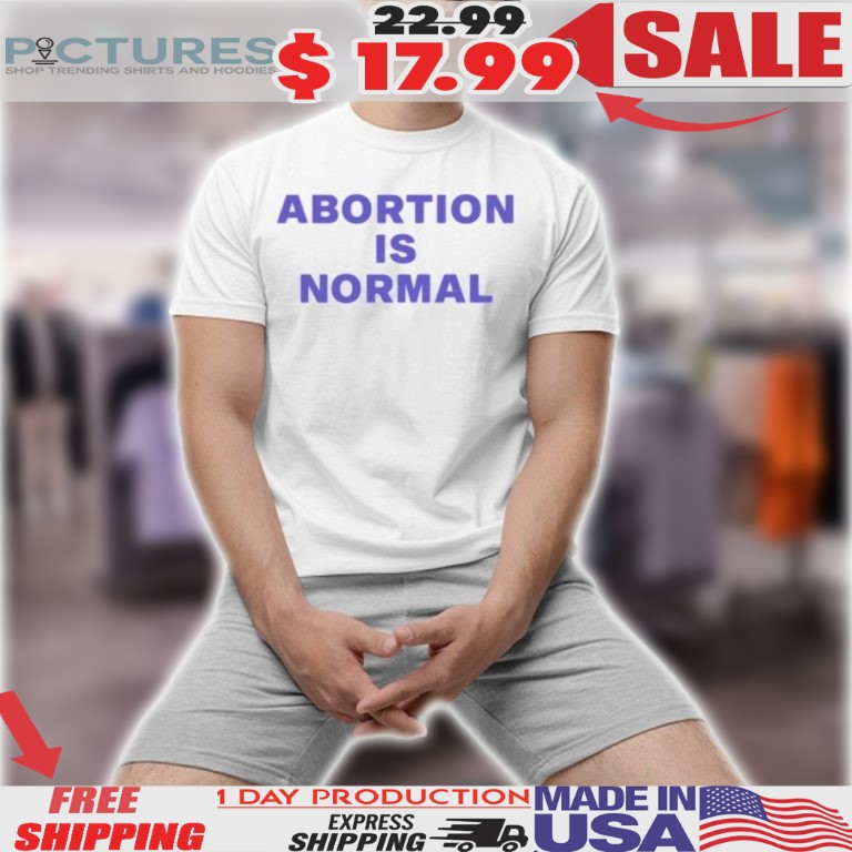 Sander Sassen Abortion Is Normal Shirt