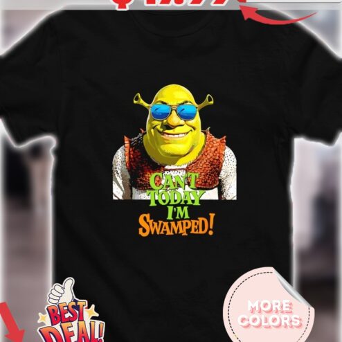Shrek Can't Today I'm Swamped 2025 Shirt