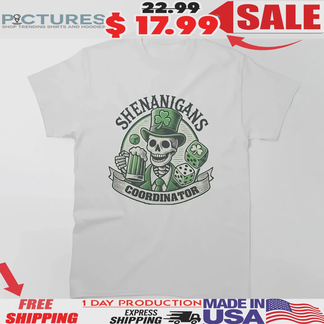 Skeleton Shenanigans Coordinator St. Patrick's Day Shirt