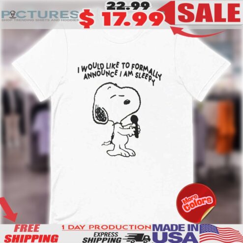 Snoopy I Would Like To Formally Announce I Am Sleepy Shirt