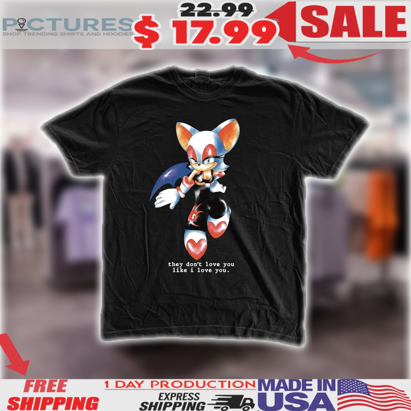 Sonic Rouge The Bat They Don’t Love You Like I Love You Shirt