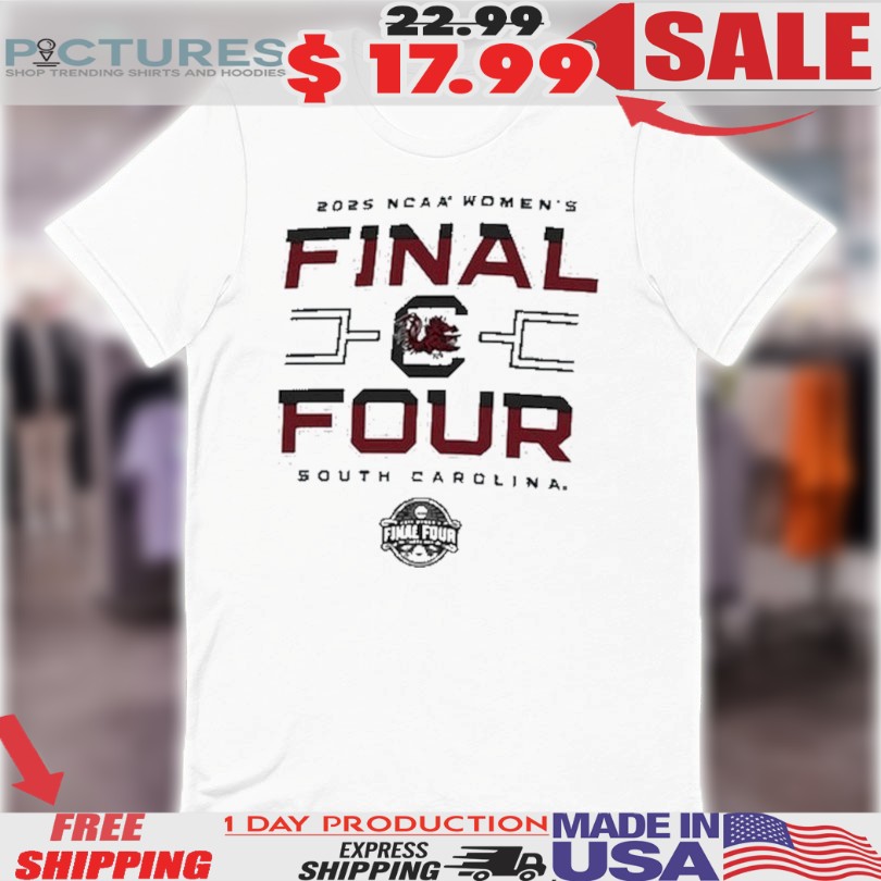 South Carolina Gamecocks 2025 NCAA Women’s Basketball Tournament March Madness Final Four Shirt