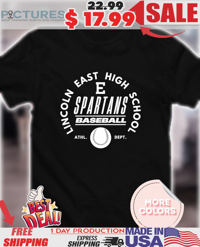 Spartans Baseball Lincoln East High School ATHL DEPT shirt Spartans Baseball Lincoln East High School ATHL DEPT shirt