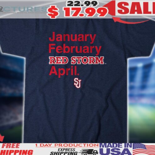 St. John's Red Storm Basketball January February Red Storm April Shirt