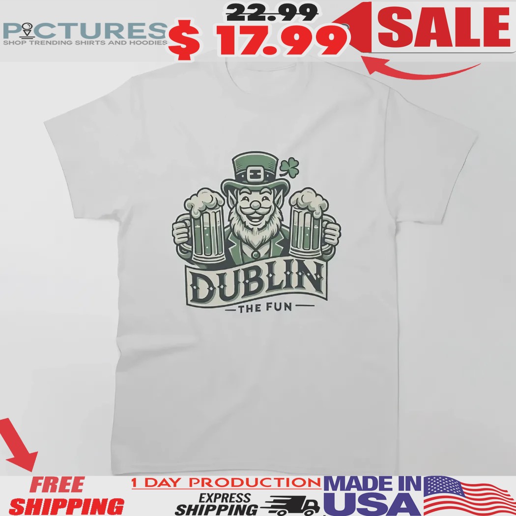 St. Patrick's Day Dublin The Fun Leprechaun Shamrock Shirt