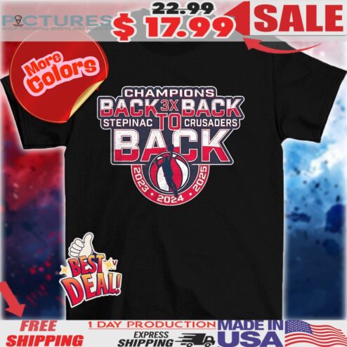Stepinac Crusaders Champions 3X Back to Back to Back vintage shirt