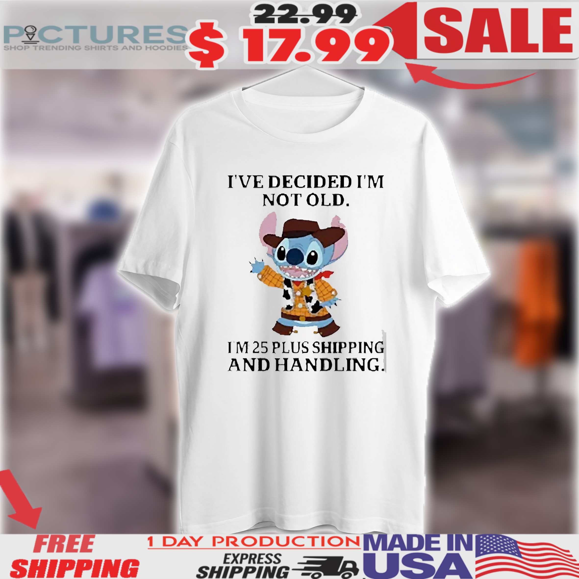 Stitch I've Decided I'm Not Old I'm 25 Plus Shipping And Handling Shirt