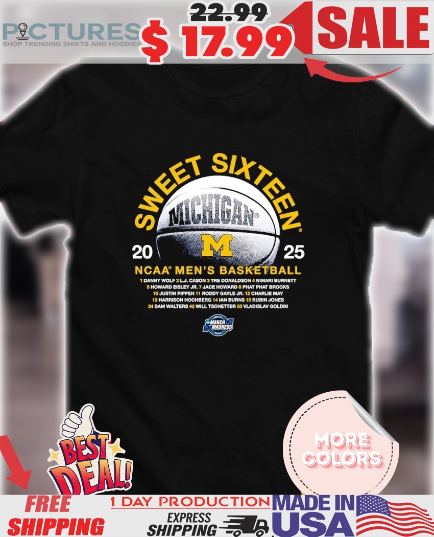 Sweet Sixteen 2025 NCAA Men’s Basketball Michigan Wolverines shirt