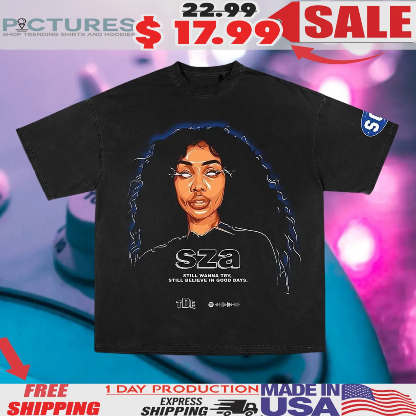 Sza Still Wanna Try Still Believe In Good Days Shirt