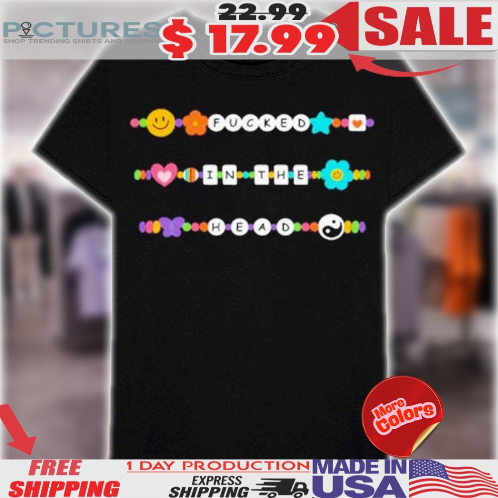 Taylor Version Fucked In The Head Bracelet Shirt
