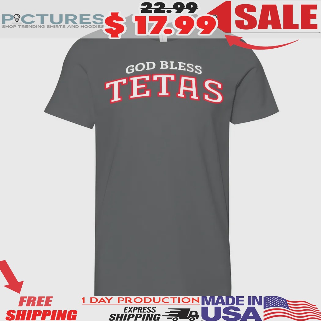Texas Rangers God bless Tetas quote design shirt