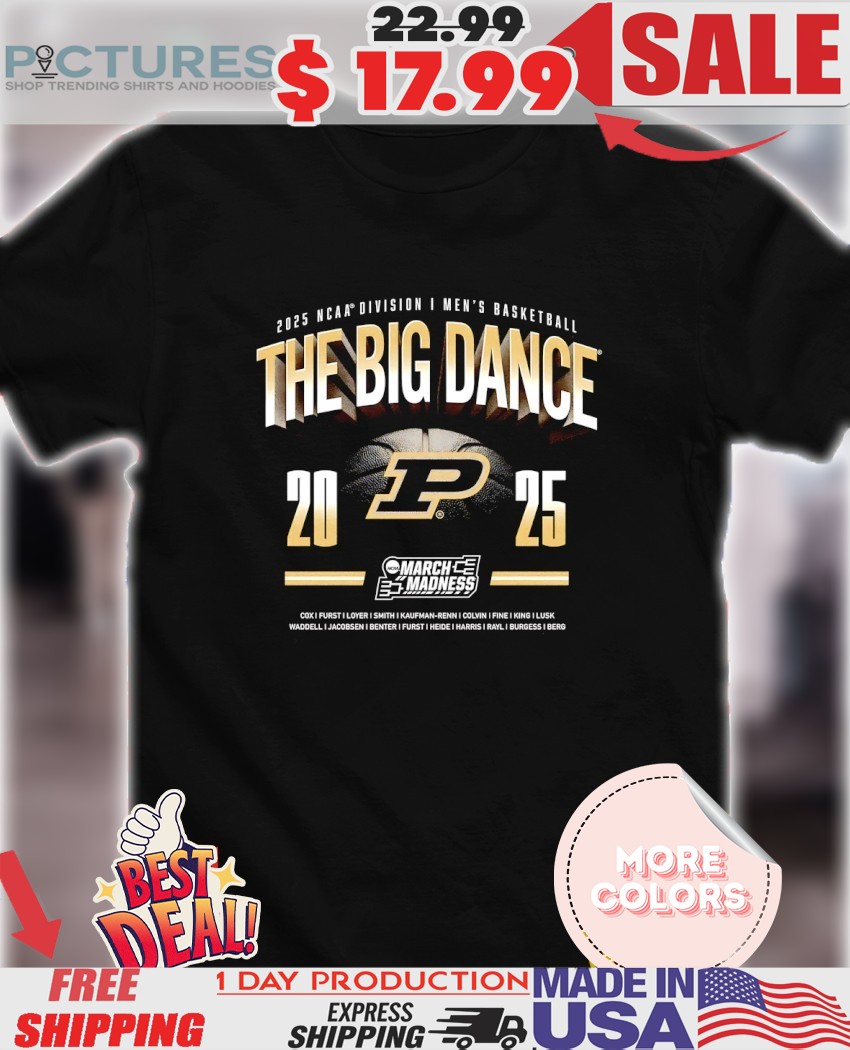 The Big Dance Purdue Boilermakers 2025 NCAA Division I Men’s Basketball March Madness Logo shirt