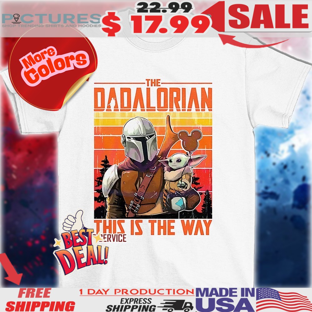 The Dadalorian this is the way vintage shirt