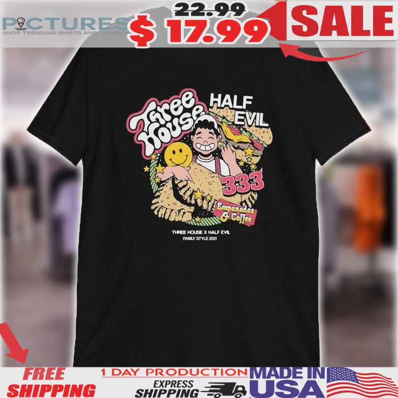 Three House X Half Evil Family Style 2021 Empanadas And Coffee 333 Hamburger Shirt
