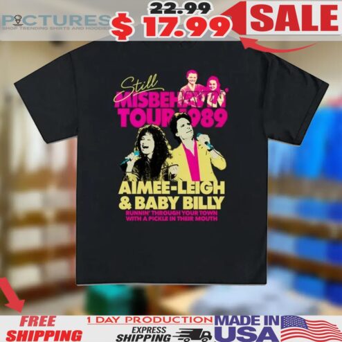 Uncle Baby Billy Still Misbehavin Tour 1989 Aimee Leigh and Baby Billy runnin_ through your town with a pickle in their mouth Vintage Shirt