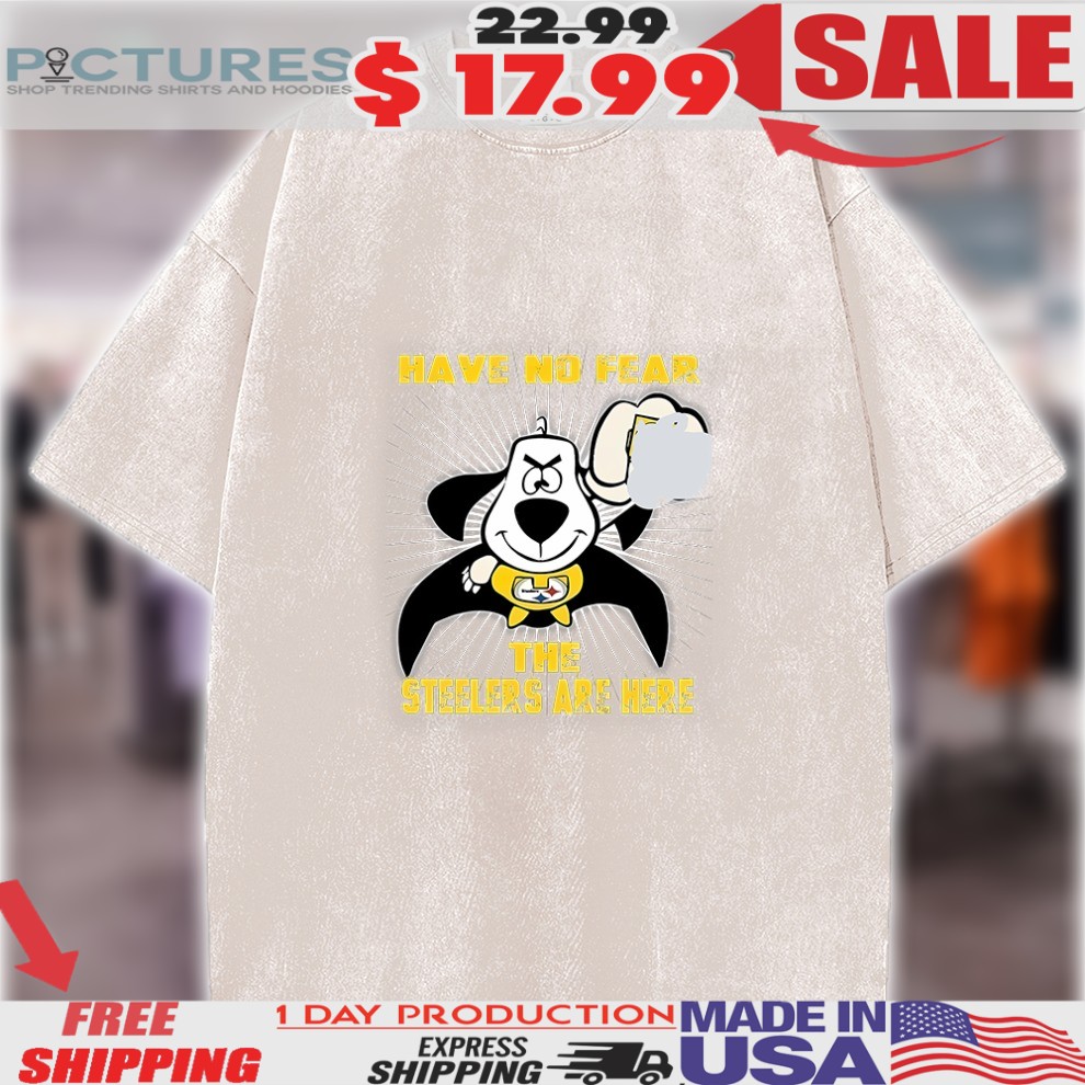 Underdog Pittsburgh Steelers Have No Fear The Steelers Are Here Superhero Nfl Football Shirt
