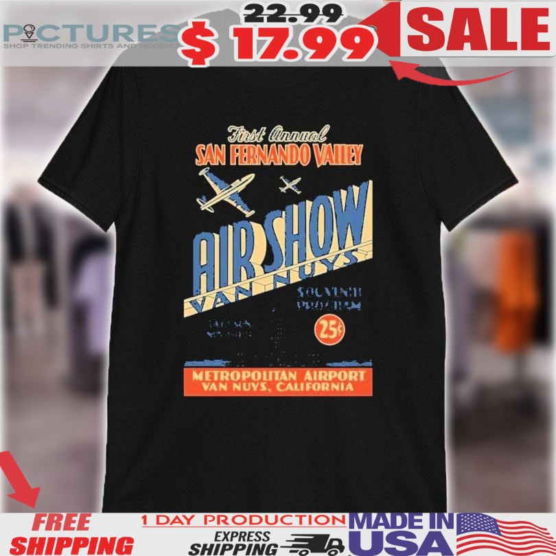 Van Nuys First Annual San Fernando Valley Souvenir Program Metropolitan Airport Van Nuys California Air Show Shirt Van Nuys First Annual San Fernando Valley Souvenir Program Metropolitan Airport Van Nuys California Air Show Shirt
