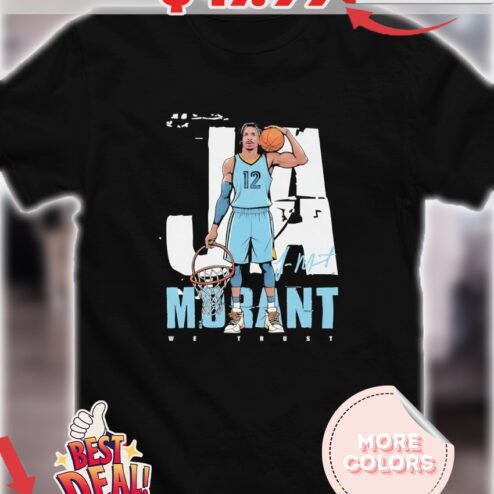 We trust Ja Morant Memphis Grizzlies pose signature shirt
