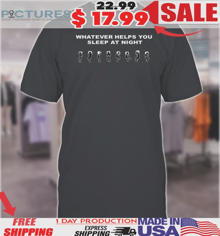 Whatever Helps You Sleep At Night Stick Figure Shirt