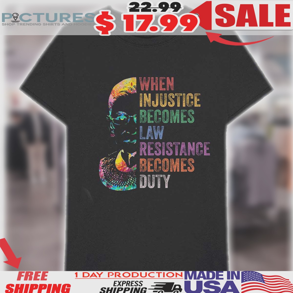 When Injustice Becomes Law Resistance Becoms Duty Shirt When Injustice Becomes Law Resistance Becoms Duty Shirt