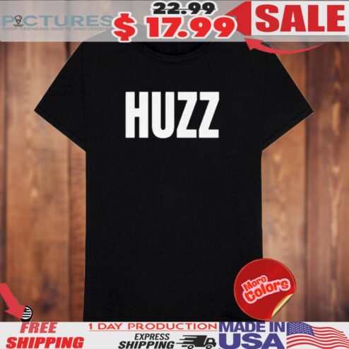 Where The Huzz At Shirt