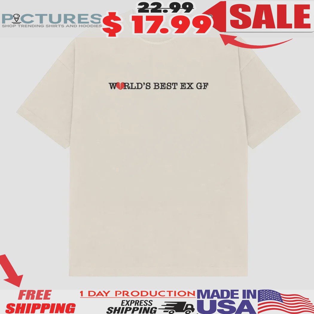 World’s Best Ex Gf Broken Heart Shirt