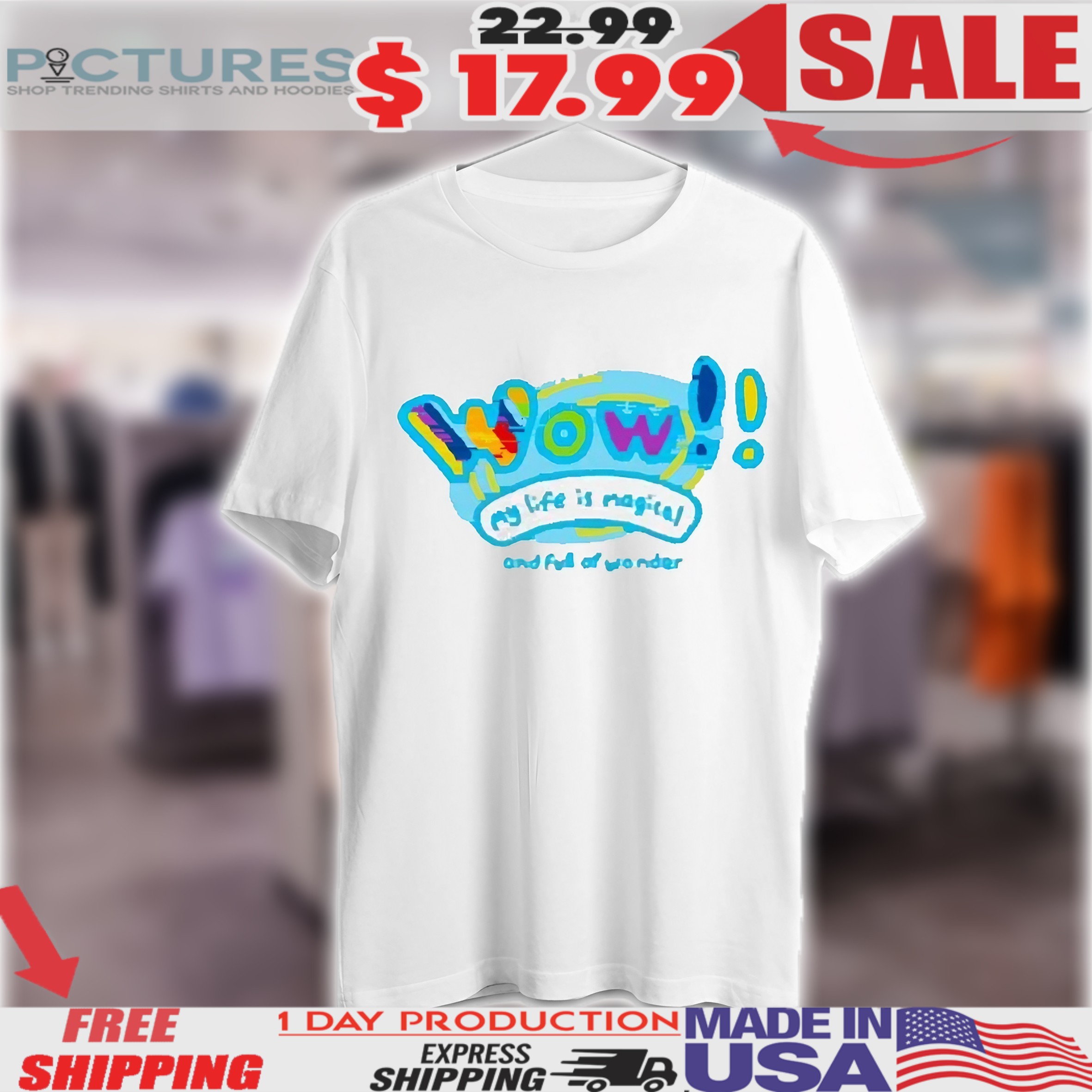 Wow My Life Is Magical And Full Of Wonder Positive Message Shirt