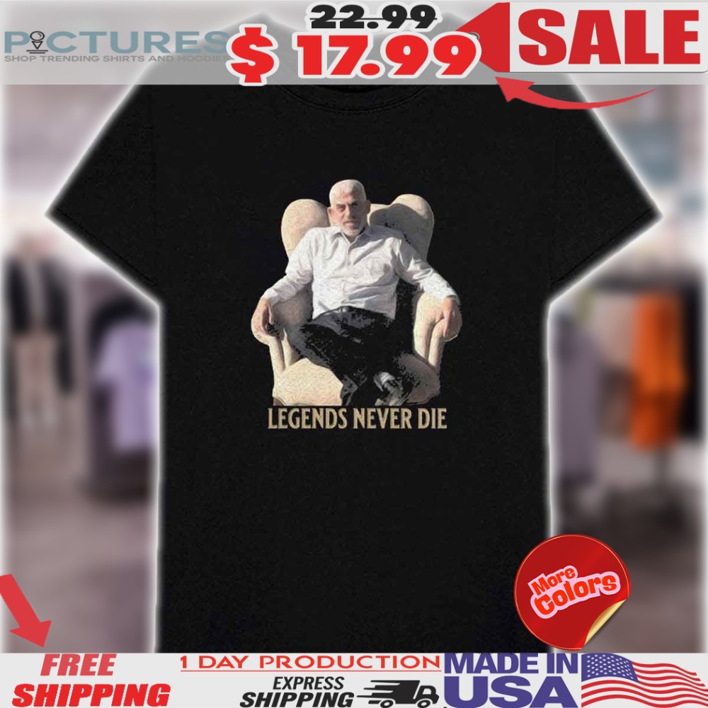 Yayah Sinwar Legends Never Die Shirt