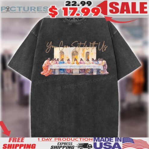 You Can Sit With Us The Last Supper Water Painting Christian Easter Shirt