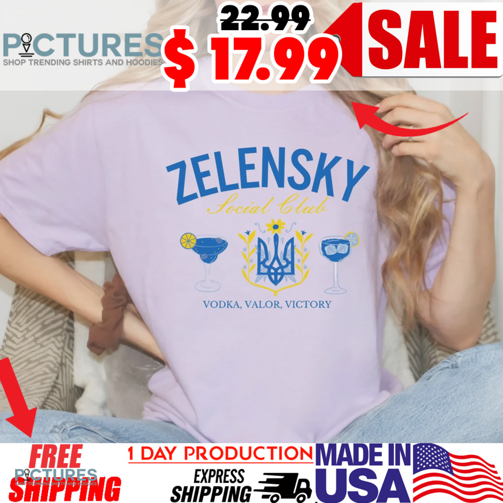 Zelensky Social Club Vodka Valor Victory Fuck Trump Shirt