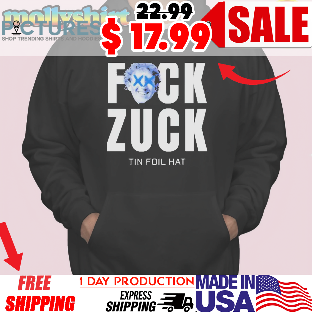 Fuck Zuck Tin Foil Hat Shirt