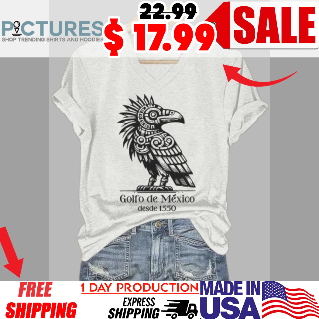 Gulf Of Mexico Golfo De Mexico Desde 1550 Shirt