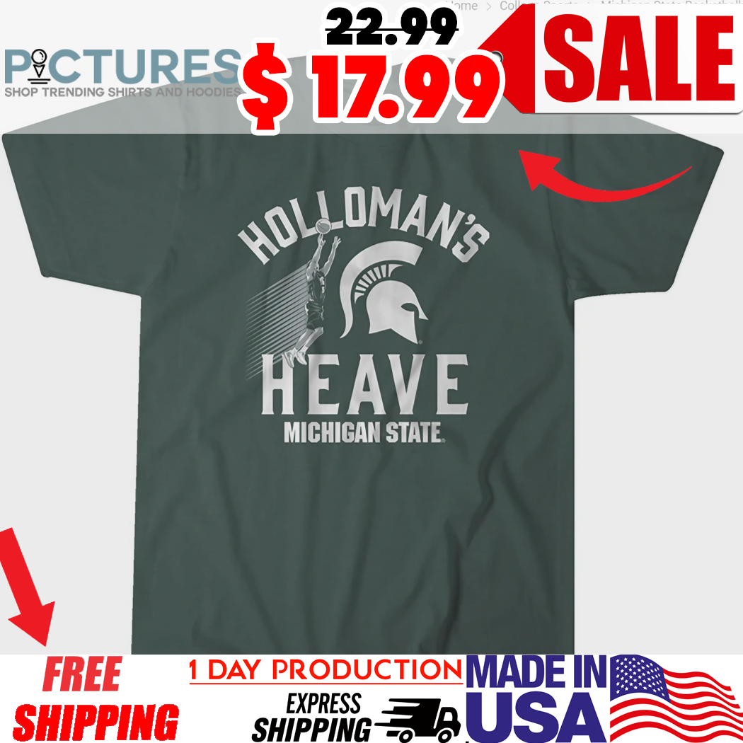 Michigan State Basketball Holloman's Heave Shirt