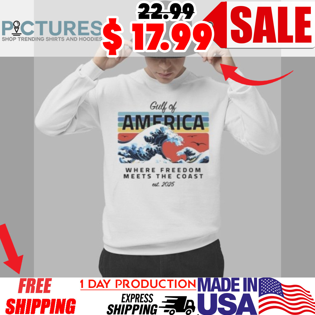 Gulf Of America Where Freedom Meets The Coast Est. 2025 Shirt