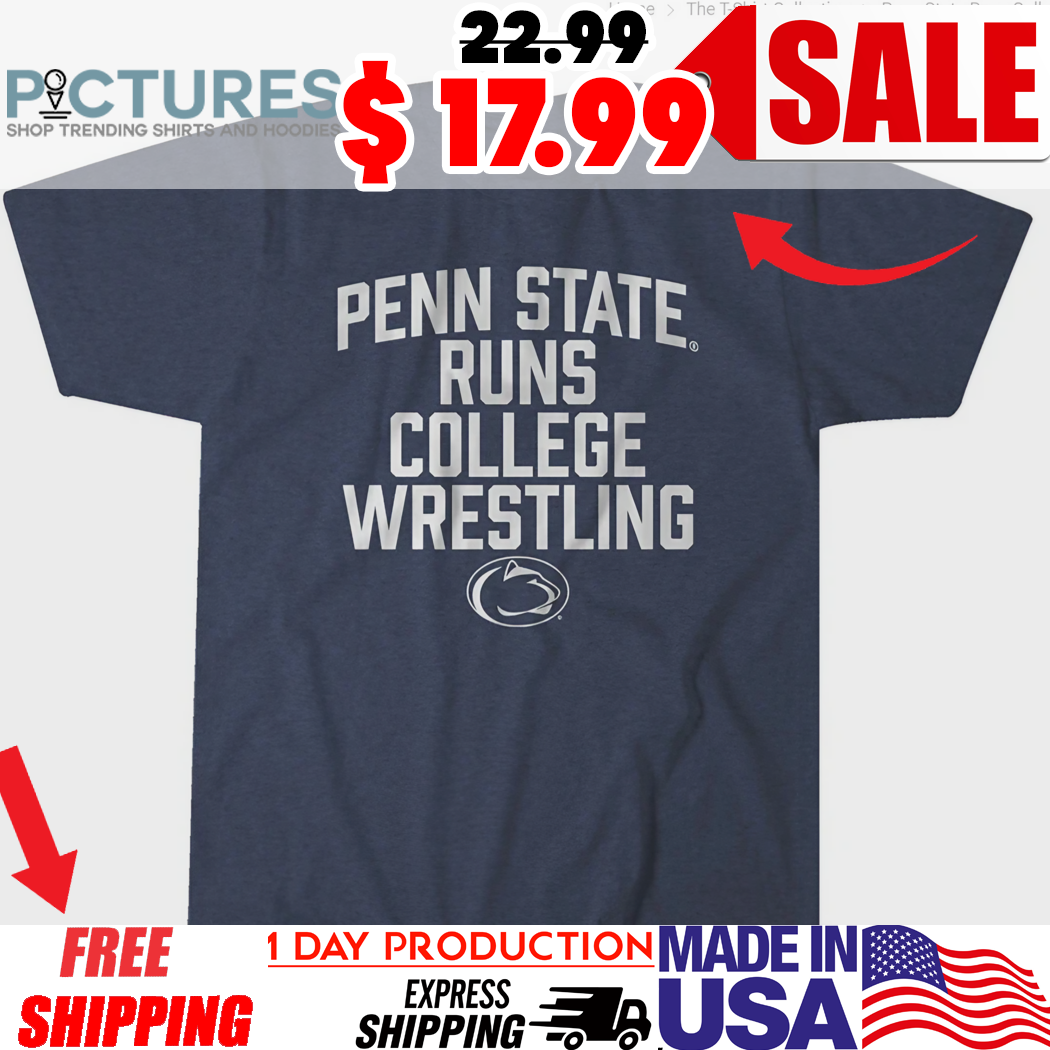 Penn State Runs College Wrestling Shirt