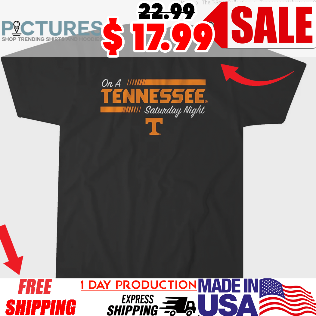 Tennessee Volunteers On A Tennessee Saturday Night Shirt