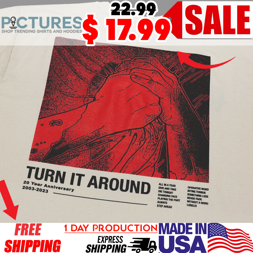 Turn It Around 20 Year Anniversary 2003 2023 Shirt