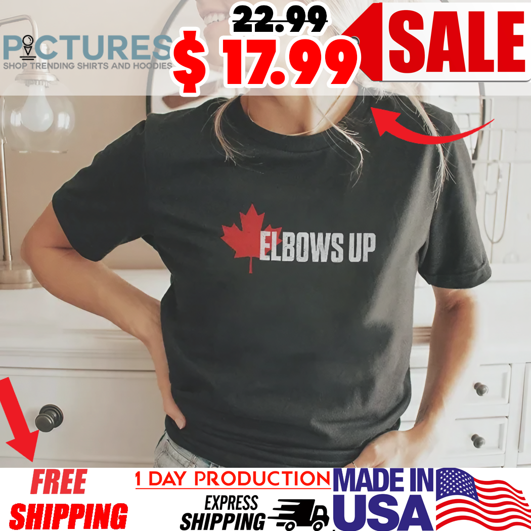 Elbows Up Canada Shirt