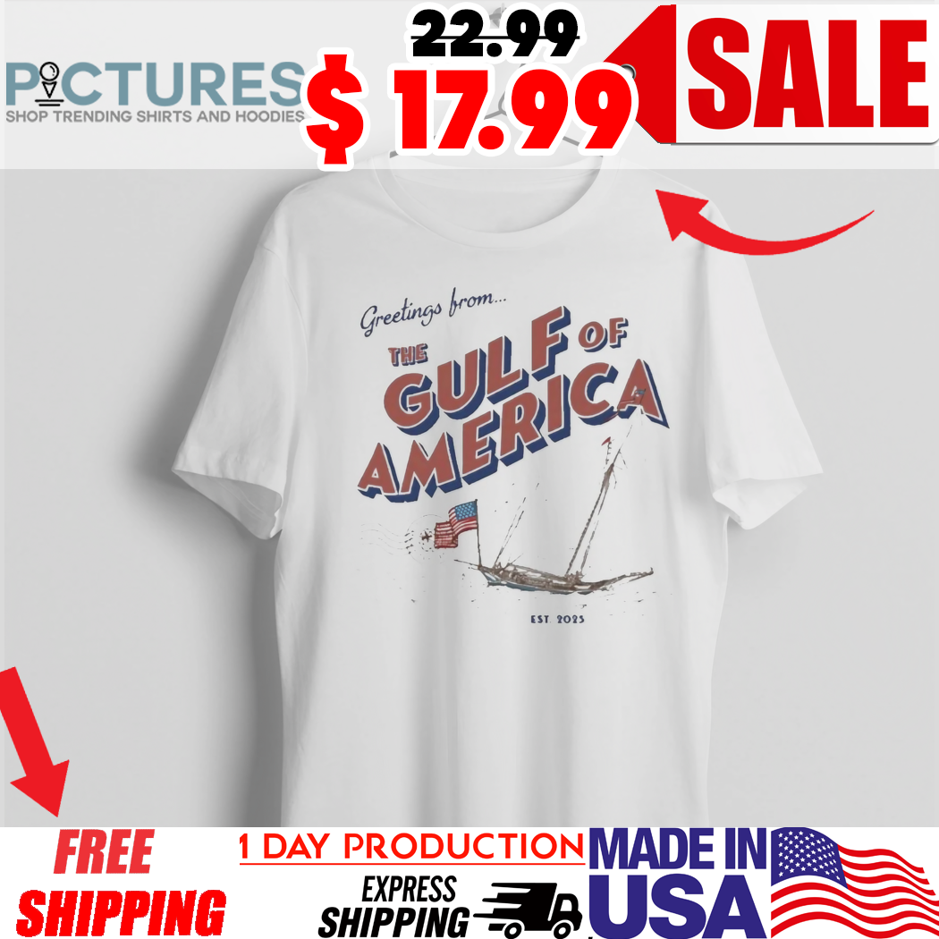 Greetings From The Gulf Of America Est 2025 Shirt