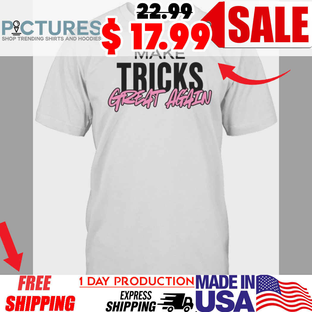 Make Tricks Great Again Shirt