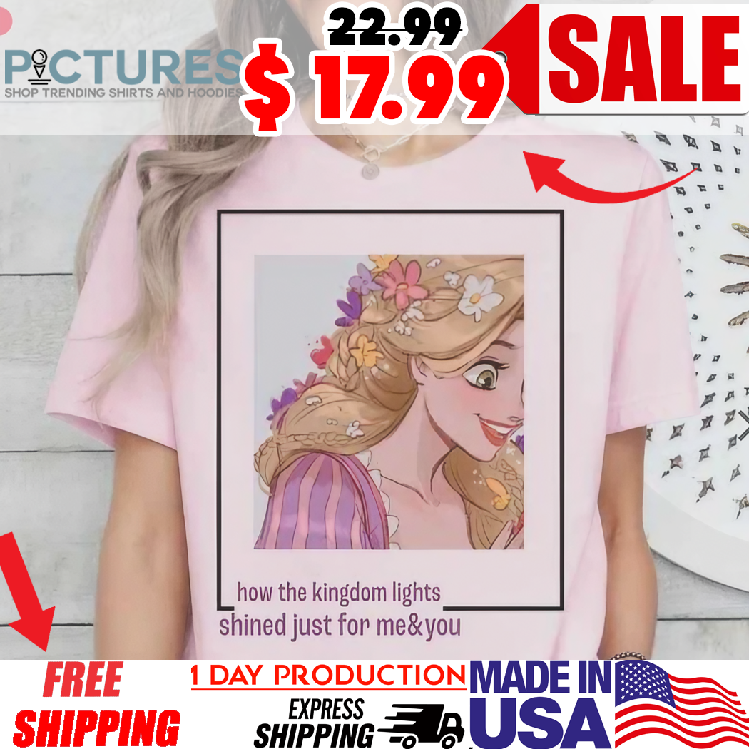 Disney Princess Inspired How The Kingdom Lights Shined Just For Me And You Shirt