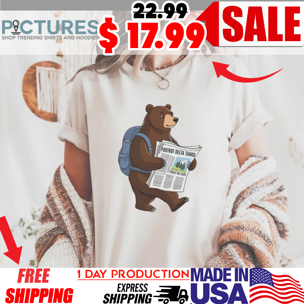 FDT Resist Bear Foxtrot Delta Tango Protect Our National Parks Shirt