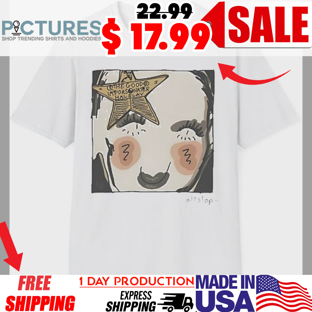 The Good I Impersonator Halsey Altstop Shirt