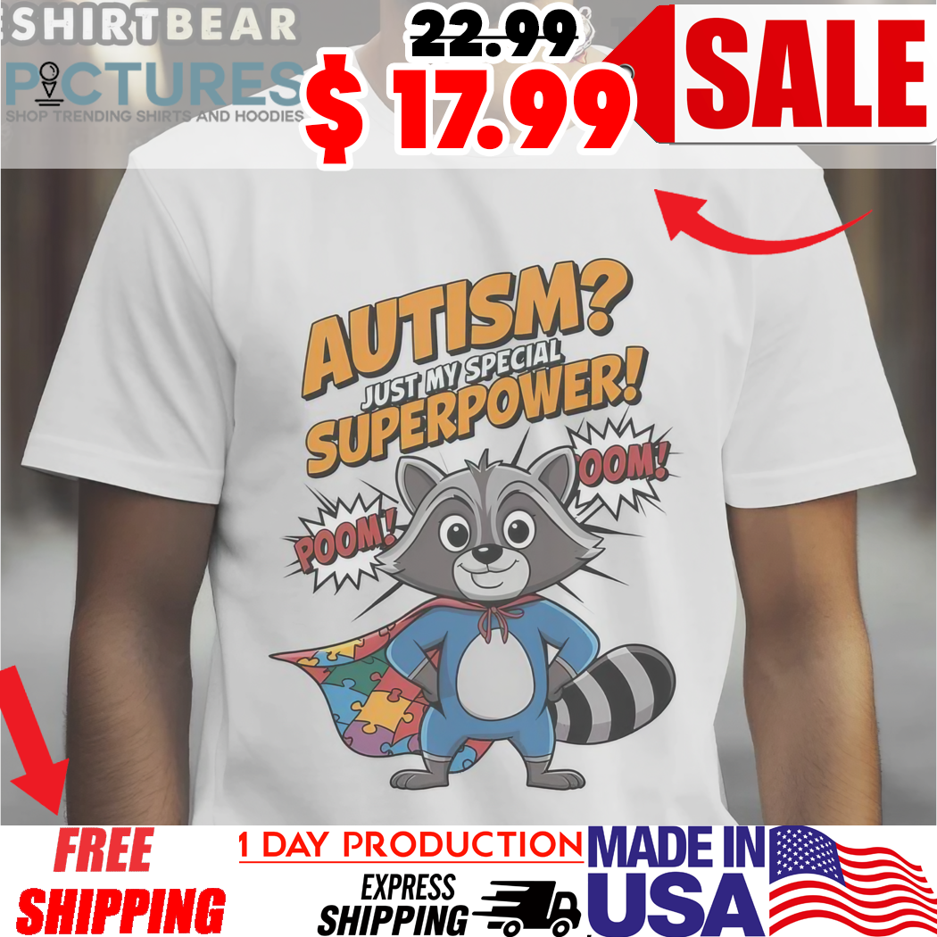 Autism Just My Special Superpower Superhero Racoon Shirt